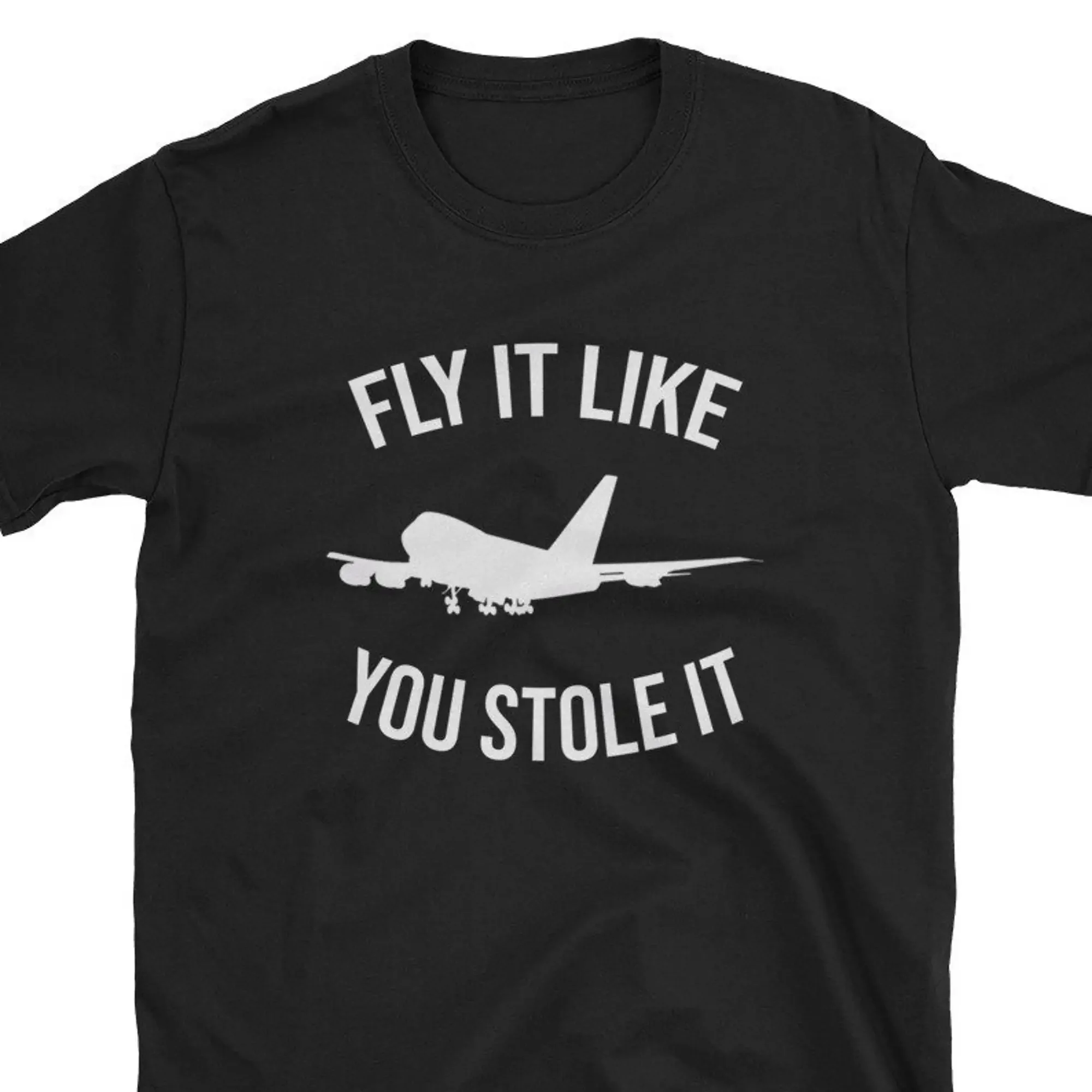 Fly It Like You Stole Pilot T  - Commercial Printing & Packaging Pvt Ltd 评论和价格